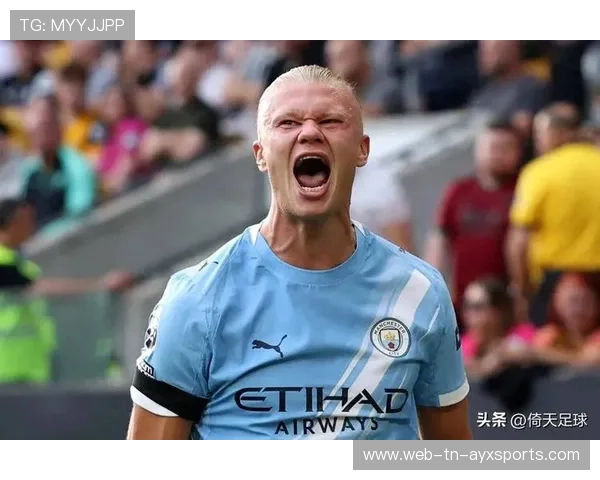 哈兰德引领曼城攻势，英超制霸之路愈发明确